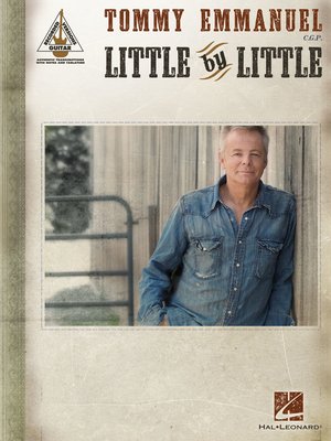 cover image of Tommy Emmanuel--Little by Little Songbook